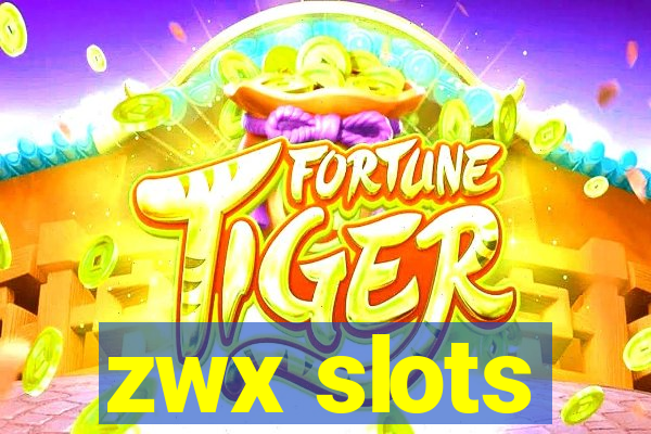 zwx slots